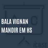 Bala Vignan Mandir Em Hs Secondary School Logo