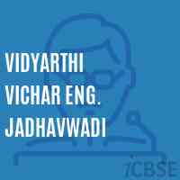 Vidyarthi Vichar Eng. Jadhavwadi Secondary School Logo