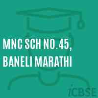 Mnc Sch No.45, Baneli Marathi Primary School Logo