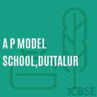 A P Model School,Duttalur Logo