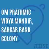 Om Prathmic Vidya Mandir, Sahkar Bank Colony Middle School Logo