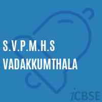S.V.P.M.H.S Vadakkumthala Secondary School Logo