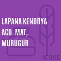 Lapana Kendrya Acd. Mat, Murugur School Logo