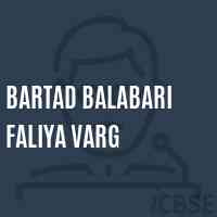 Bartad Balabari Faliya Varg Primary School Logo
