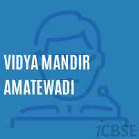 Vidya Mandir Amatewadi Primary School Logo