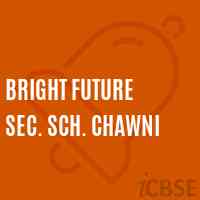 Bright Future Sec. Sch. Chawni Secondary School Logo