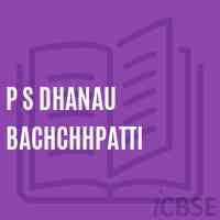 P S Dhanau Bachchhpatti Primary School Logo