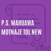 P.S. Mahuawa Motnaje Tol New Primary School Logo