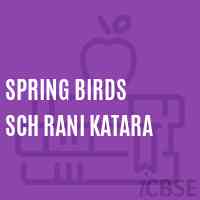 Spring Birds Sch Rani Katara Primary School Logo