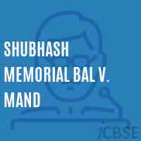 Shubhash Memorial Bal V. Mand Primary School Logo