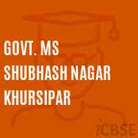 Govt. Ms Shubhash Nagar Khursipar Middle School Logo