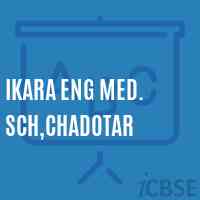 Ikara Eng Med. Sch,Chadotar Primary School Logo