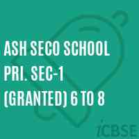 ASH SECO SCHOOL PRI. SEC-1 (Granted) 6 to 8 Logo