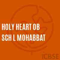 Holy Heart Ob Sch L Mohabbat Secondary School Logo