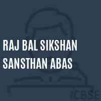 Raj Bal Sikshan Sansthan Abas Secondary School Logo