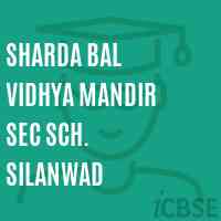 Sharda Bal Vidhya Mandir Sec Sch. Silanwad Secondary School Logo