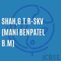 Shah,G.T.R-SKV (Mani BenPatel B.M) Senior Secondary School Logo