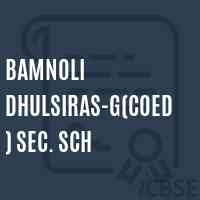 Bamnoli Dhulsiras-G(Coed) Sec. Sch High School Logo