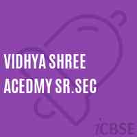 Vidhya Shree Acedmy Sr.Sec Senior Secondary School Logo
