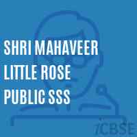 Shri Mahaveer Little Rose Public Sss Senior Secondary School Logo