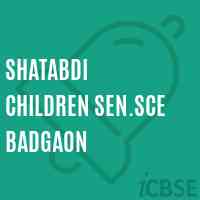 Shatabdi Children Sen.Sce Badgaon Senior Secondary School Logo