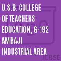 U.S.B. College of Teachers Education, G-192 Ambaji Industrial Area Logo