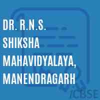 Dr. R.N.S. Shiksha Mahavidyalaya, Manendragarh College Logo
