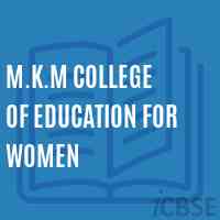 M.K.M College of Education For Women Logo