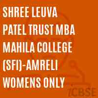 Shree Leuva Patel Trust MBA Mahila College (SFI)-Amreli Womens Only Logo