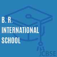 B. R. International School Logo