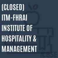 (Closed) Itm-Fhrai Institute of Hospitality & Management Logo