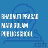 Bhagauti Prasad Mata Gulam Public School Logo