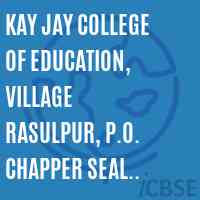 Kay Jay College of Education, Village Rasulpur, P.O. Chapper Seal Road, Patiala Logo