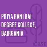 Priya Rani Rai Degree College, Bairgania Logo