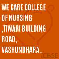 We Care College of Nursing ,Tiwari Building Road, Vashundhara Gudhanpur Logo