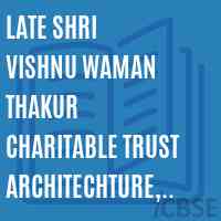 Late Shri Vishnu Waman Thakur Charitable Trust Architechture, Thane College Logo