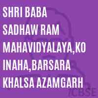 Shri Baba Sadhaw Ram Mahavidyalaya,Koinaha,Barsara Khalsa Azamgarh College Logo