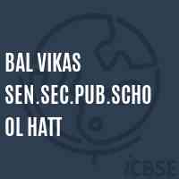 Bal Vikas Sen.Sec.Pub.School Hatt Logo