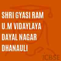 Shri Gyasi Ram U.M Vidaylaya Dayal Nagar Dhanauli Secondary School Logo