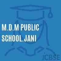M.D.M Public School.Jani Logo