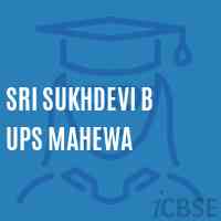 Sri Sukhdevi B Ups Mahewa Middle School Logo