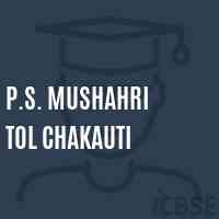 P.S. Mushahri Tol Chakauti Primary School Logo