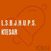 L.S.B.J.H.U.P.S.Ktesar Primary School Logo