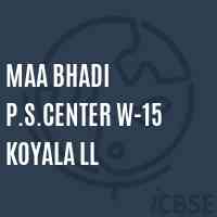MAA BHADI P.S.CENTER W-15 KOYALA ll School Logo