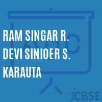 Ram Singar R. Devi Sinioer S. Karauta Senior Secondary School Logo