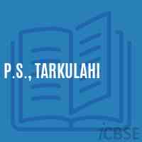 P.S., Tarkulahi Primary School Logo