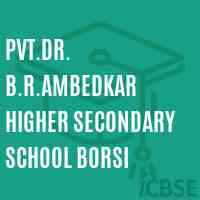 Pvt.Dr. B.R.Ambedkar Higher Secondary School Borsi Logo
