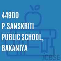 44900 P.Sanskriti Public School, Bakaniya Logo