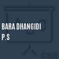Bara Dhangidi P.S Primary School Logo