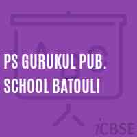 Ps Gurukul Pub. School Batouli Logo